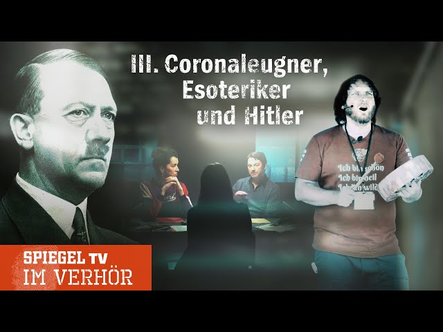 Im Verhör: Querdenken, Esoterik und Hitler | SPIEGEL TV