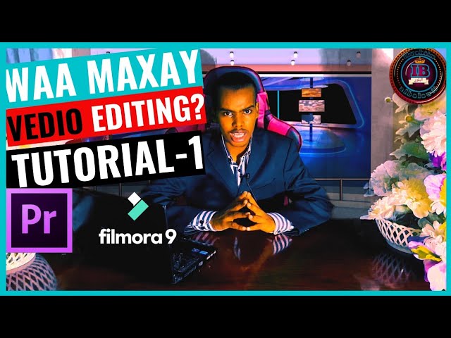 V.1-waa maxay vedio editing ama muuqaal sameyn (tutorial)