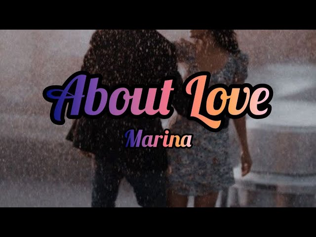 Marina - About Love (“To All The Boys: P.S. I Still Love You”) (Lyrics / Lyric video)