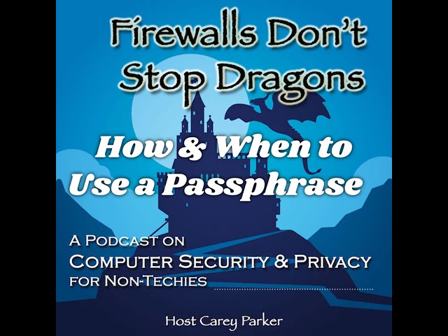 Ep221: How & When to Use a Passphrase