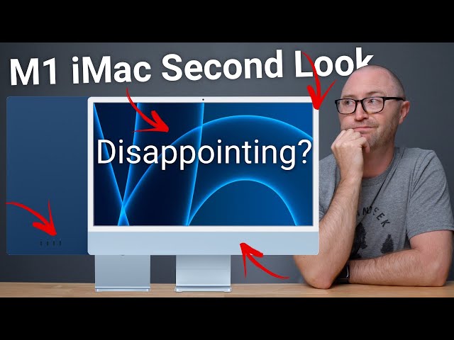 M1 iMac Second Look - Slightly Disappointing?