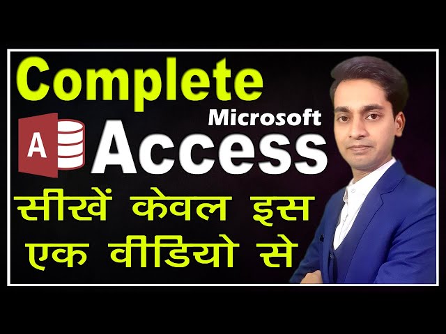 Microsoft Access Full Course In Hindi | Access Tutorial For Beginners In Hindi | Complete Access