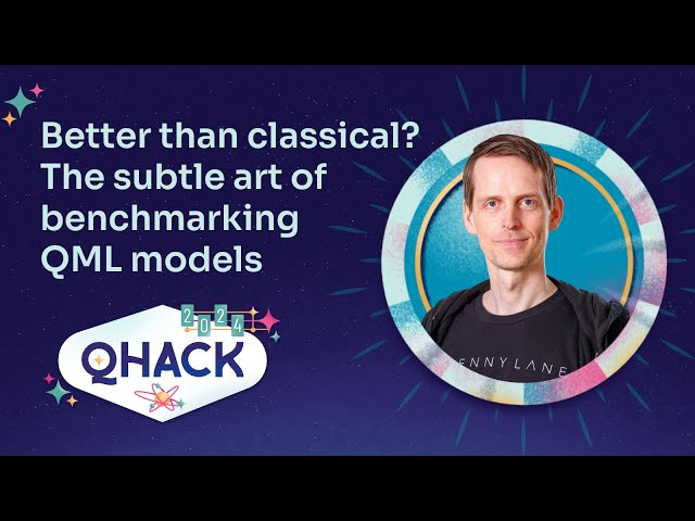 Nathan Killoran: Better than classical? The subtle art of benchmarking QML models