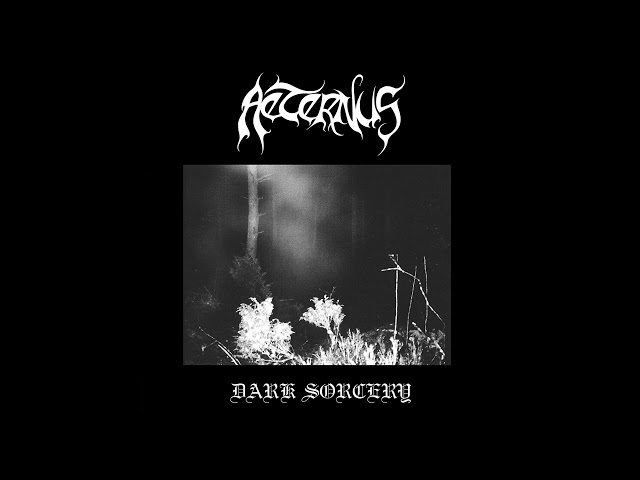 Aeternus - Dark Sorcery (Full EP)