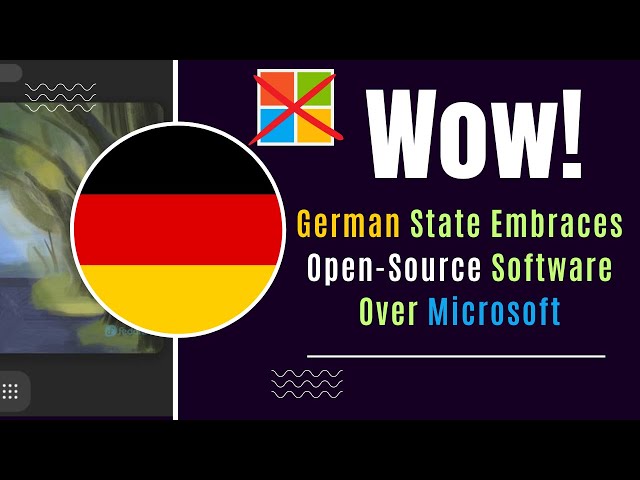 Wow! German State Embraces Open-Source Software Over Microsoft!