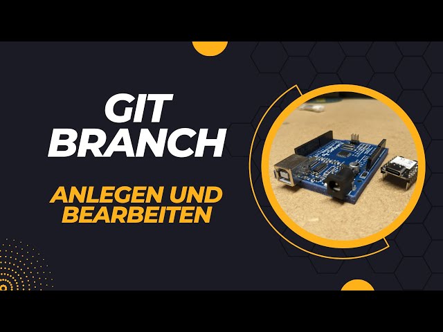 Git branches anlegen, löschen und wechseln bei Arduino Projekte