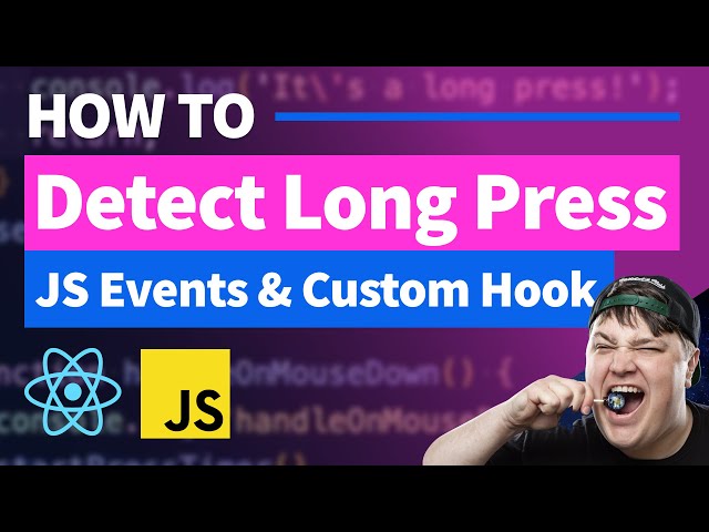 Detecting Long Press Gestures with JavaScript Events in React plus Custom React Hook