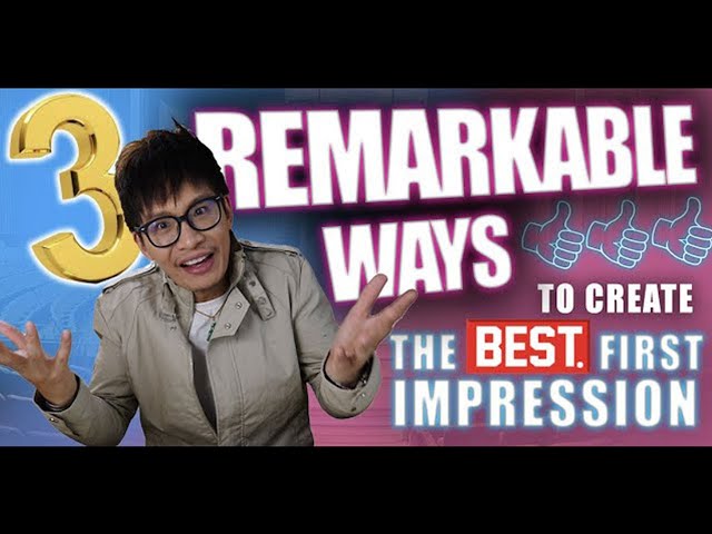 3 Remarkable Ways to Create the Best First Impression 😏