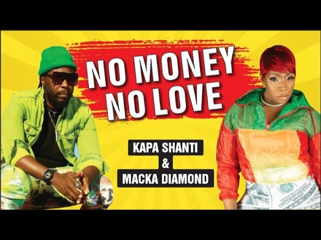 Kapa Shanti and Macka Diamond  NO MONEY NO LOVE ( Official Video)