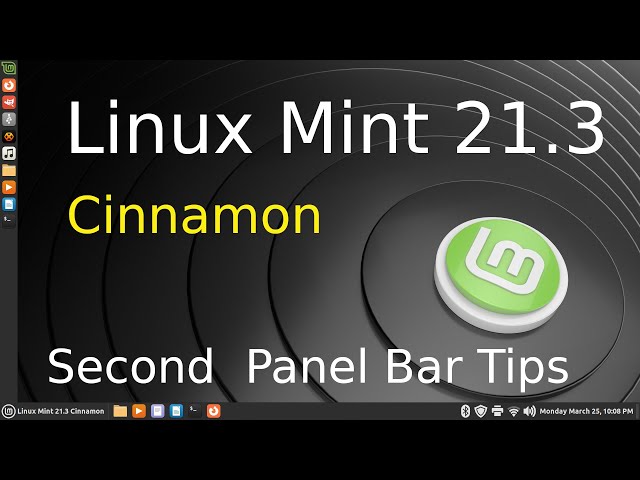 Linux Mint 21.3 - Cinnamon - How to create Second Panel & Tips.