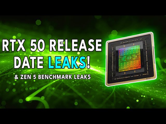 RTX 50 RELEASE DATE & Zen 5 Benchmark LEAKS!