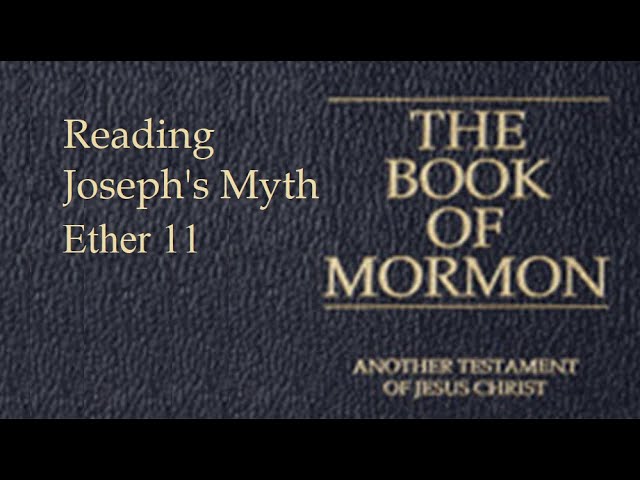 Reading Joseph's Myth - Ether 11
