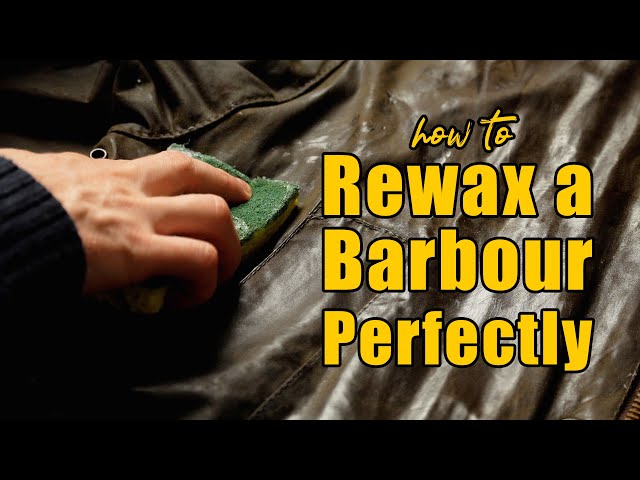 The Secret to Perfectly Waxing a Barbour. (Bedale, Ashby, etc.).