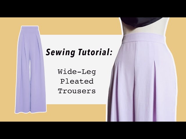 Wide-Leg Pleated Pants Sewing Tutorial // How to Sew Your Own Clothes:  Aesthetic DIYs 2020