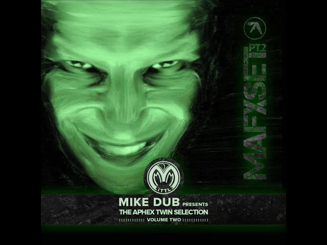 Mike Dub - The Aphex Twin Selection (Volume Two)