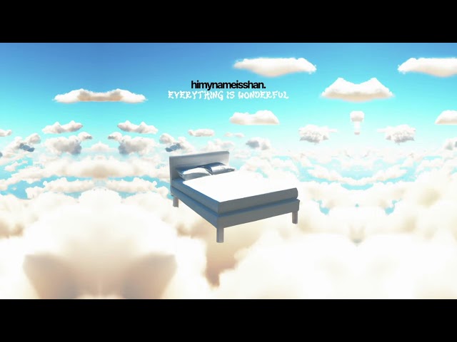 himynameisshan. - Everything Is Wonderful (Album Commentary)