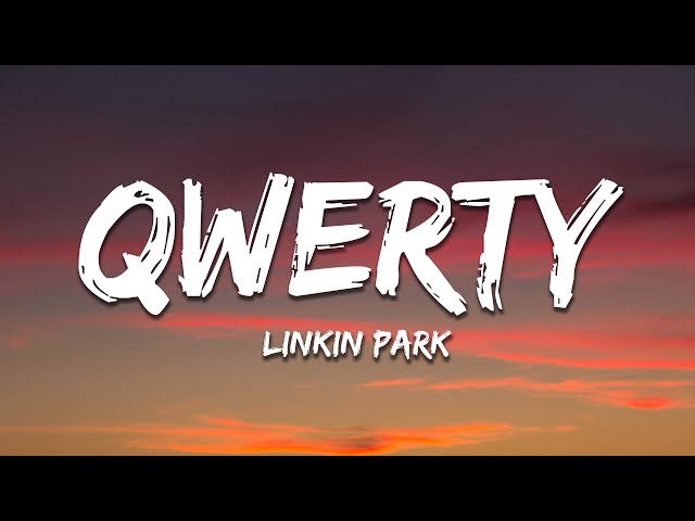 Linkin Park - QWERTY (Lyrics)