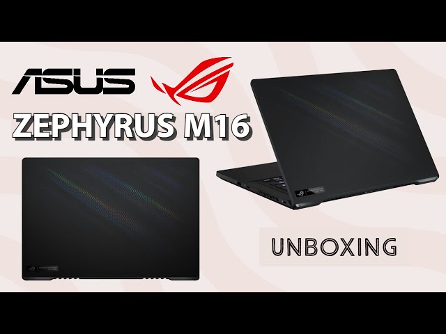 Unboxing TOP Gaming Laptop ASUS ROG Zephyrus M16 | HSC Video