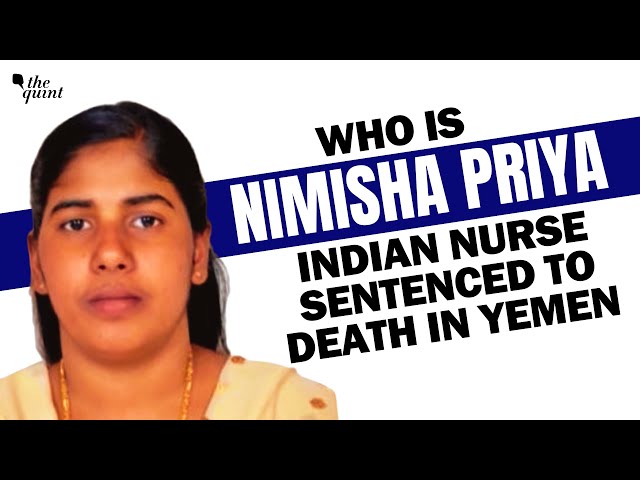 Who is Nimisha Priya, Indian Nurse Sentenced to Death in Yemen | The Quint