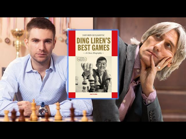 Daniel King interviews Davorin Kuljasevic about his book - Ding Liren’s Best Games
