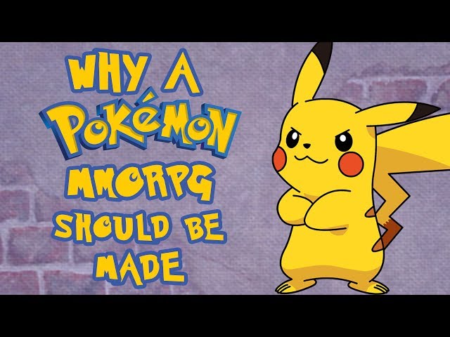 Why A Pokemon MMORPG Should Be Made