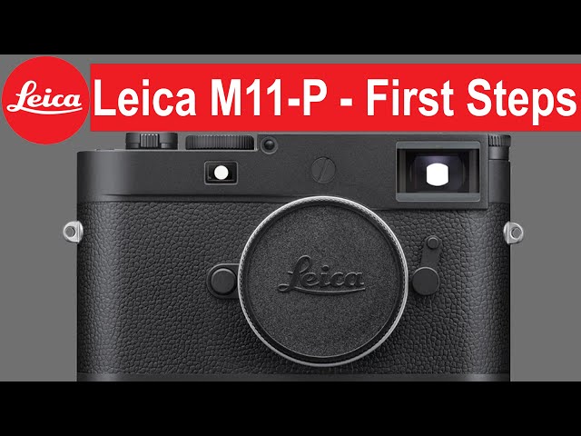 NEW Leica M11-P | Setup Guide & First Steps