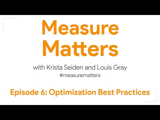 Measure Matters Episode 6: Optimization Best Practices