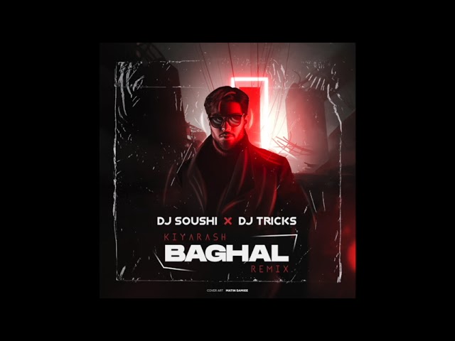 Kiyarash - Baghal (Dj Soushi - Dj Tricks Remix)