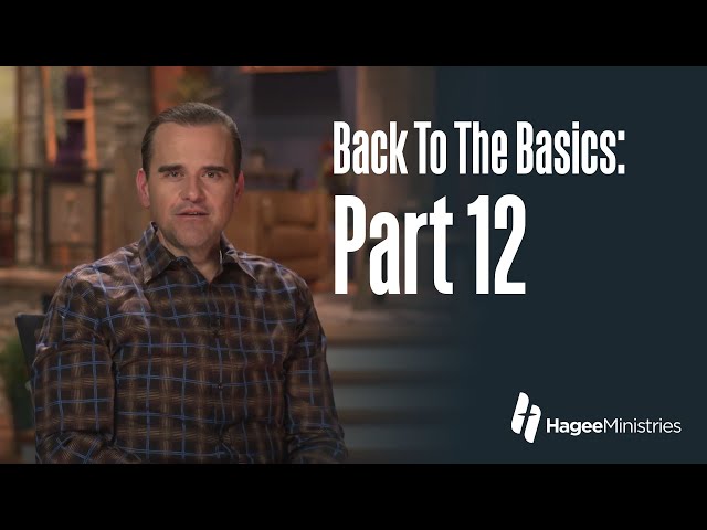 Pastor Matt Hagee - "Back To The Basics, Part 12"