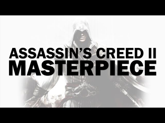 Why Assassin's Creed II Is A Masterpiece