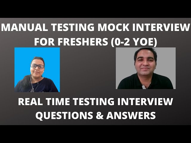 Manual Testing Interview Questions and Answers  - Manual Testing Mock Interview