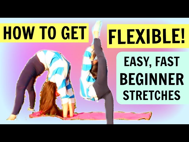 How To Get Flexible: For Beginners!
