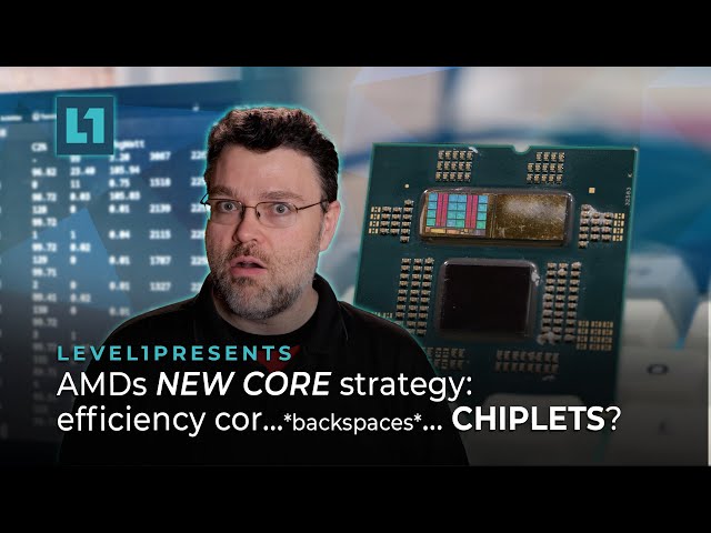 AMDs NEW CORE strategy: Efficiency cor...*backspaces*… CHIPLETS?