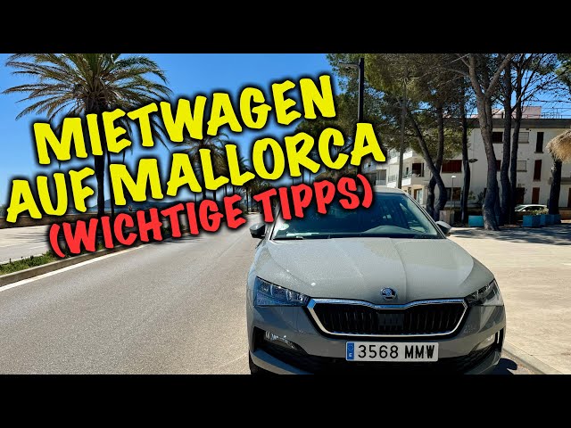 Mietwagen auf Mallorca Tipps und Erfahrungen mit VLOG