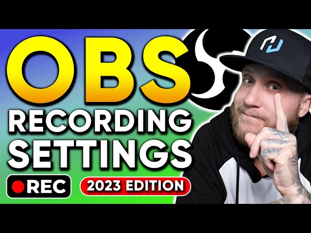 Best OBS Settings For Recording  | The Ultimate Guide | 2023 Edition