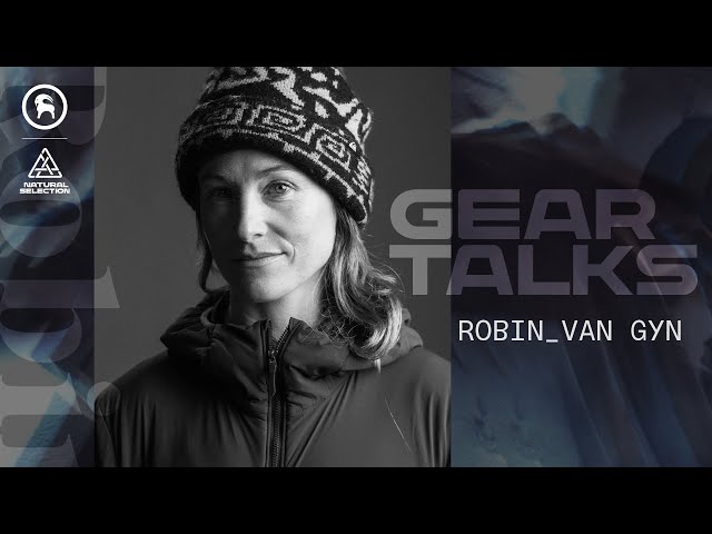Gear Talks with Robin Van Gyn : Presented by Natural Selection & Backcountry