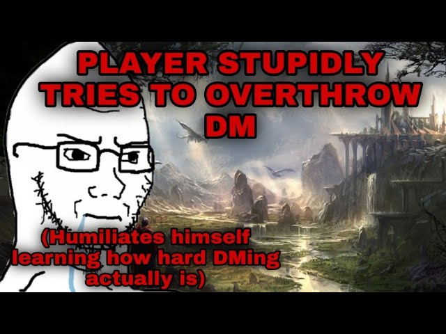 Angry Player Thinks DMing Is Easy, Finds Out The Opposite || D&D Story