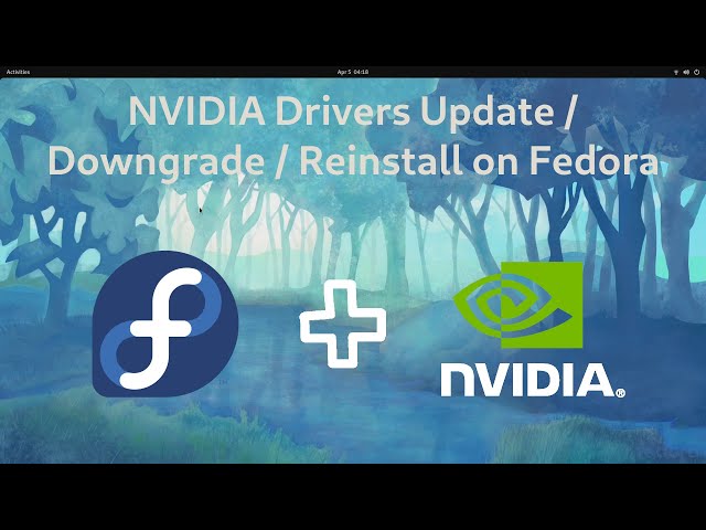 NVIDIA Drivers Update/Downgrade/Reinstall on Fedora [FAQ]