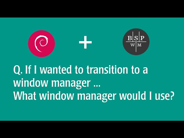 Recommendation:  What window manager should I start with?