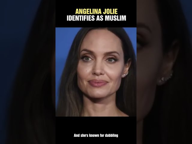 Angelina Jolie Identifies As Muslim