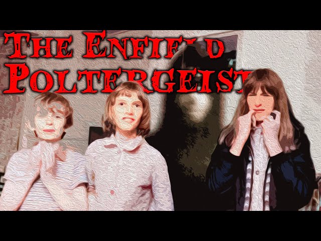 The Enfield Poltergeist: A Family Haunted