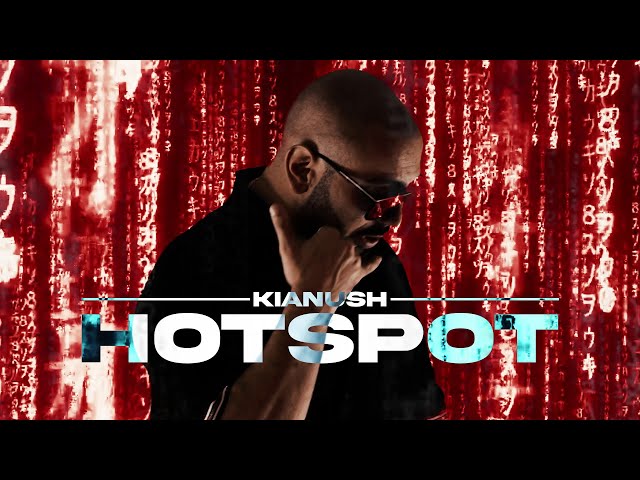 KIANUSH - HOTSPOT (prod. by KIANUSH, Chris Cobaye, SHAHAB) [Official Video]