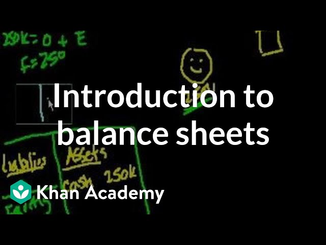 Introduction to Balance Sheets | Housing | Finance & Capital Markets | Khan Academy