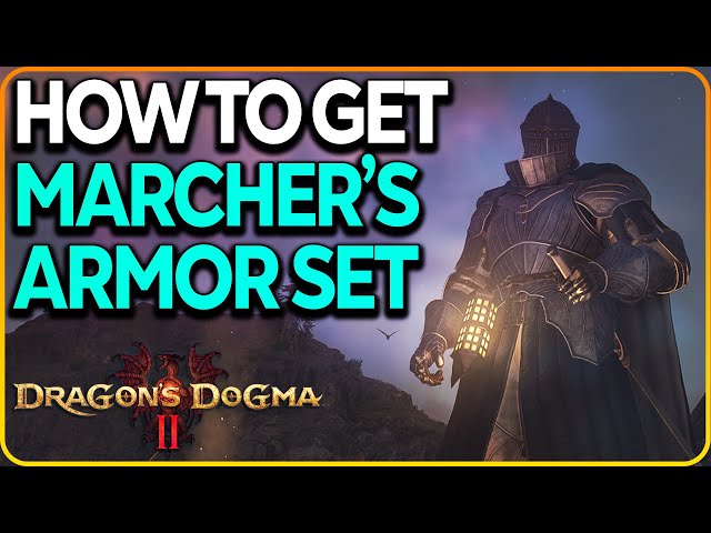 How To Get Marcher's Armor Set Dragon's Dogma 2