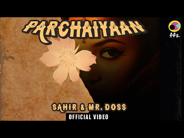 Parchaiyaan | Official Video | Sahir | Mr. Doss | New Hindi Indie Song 2024 | New Indie Songs 2024