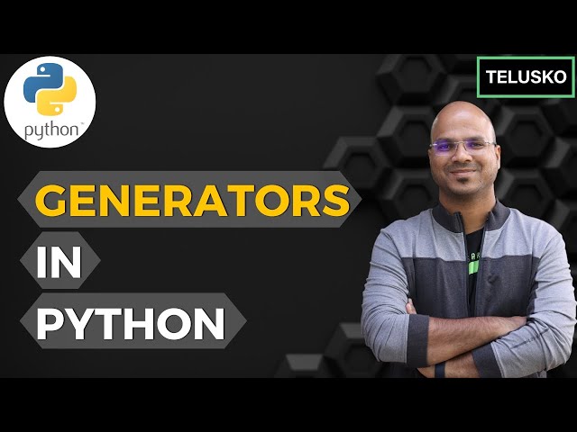 #62 Python Tutorial for Beginners | Generators