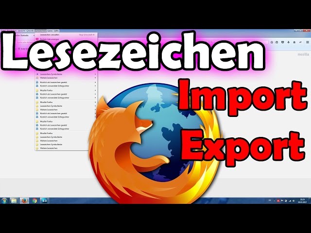 Mozilla Firefox Lesezeichen exportieren und importieren