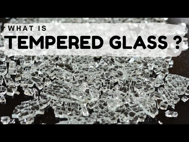 What is Tempered Glass ?