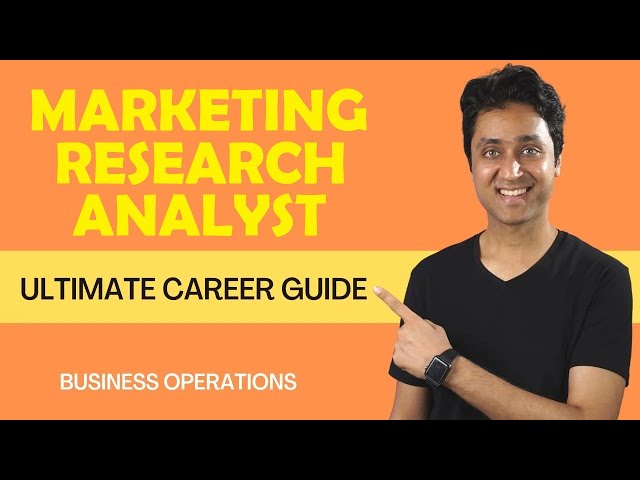MARKETING RESEARCH ANALYST | Everything You Need To Know About Role of an MARKETING RESEARCH ANALYST