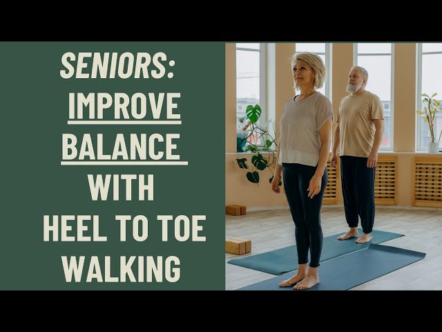 Seniors: Improve Balance with Heel to Toe Walking